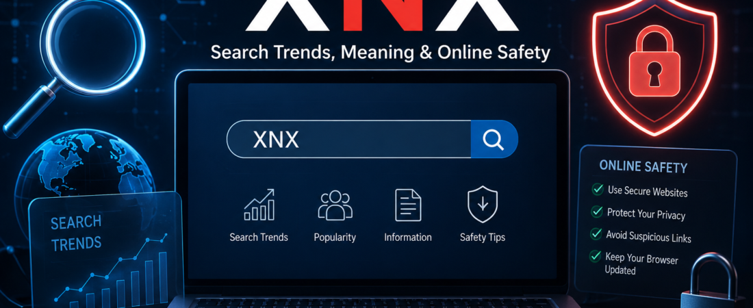 XNX: Understanding the Popular Search Term and How to Stay Safe Online
